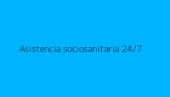 Asistencia sociosanitaria 24/7